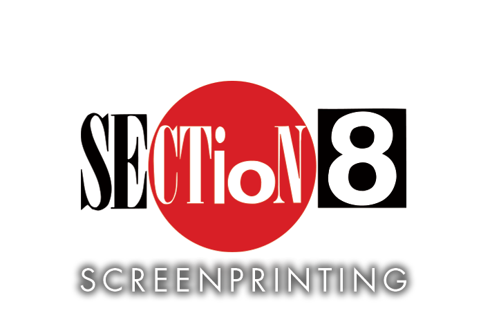 Section 8 Screenprinting Section 8 Screenprinting